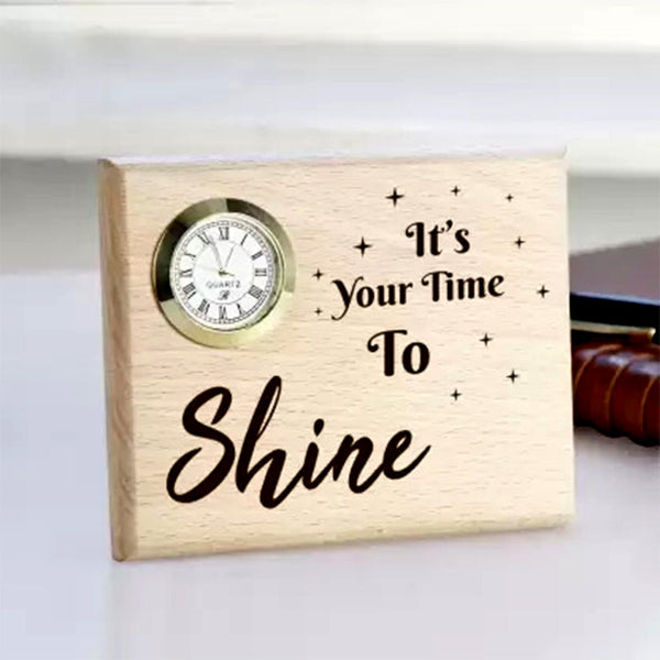 Analog Wooden, Its Your Time to shine, quote Clock Personalized Wooden Table Clock "Size 4*5 Inch" - HEARTSLY