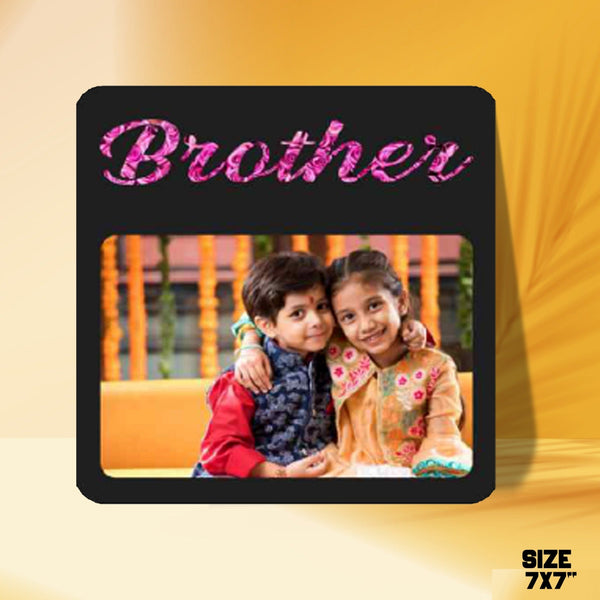 Custom " BROTHER " table top Wooden Frame (Size 7*7 Inch) - HEARTSLY