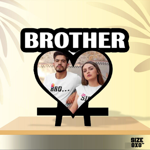 Custom "Brother" table top Wooden Frame (Size 8*8 Inch) - HEARTSLY