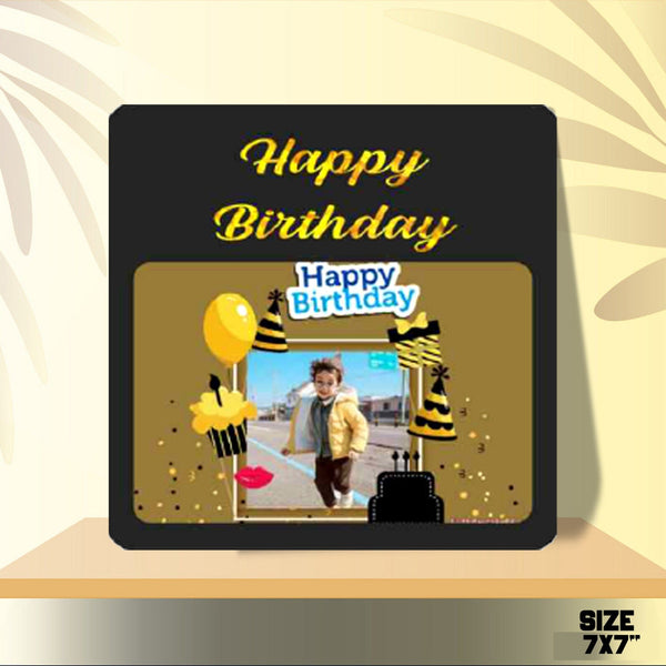 Custom " Happy Birthday " table top Wooden Frame (Size 7*7 Inch) - HEARTSLY