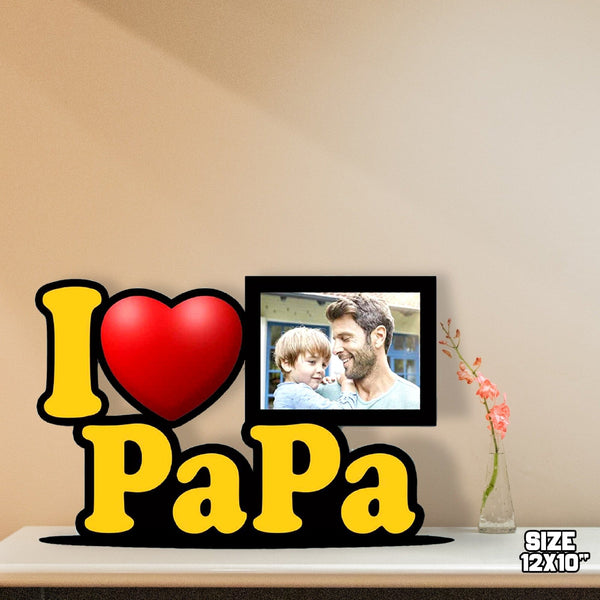 Custom " I LOVE PAPA " Table top wooden frame Size 12*10 Inch - HEARTSLY